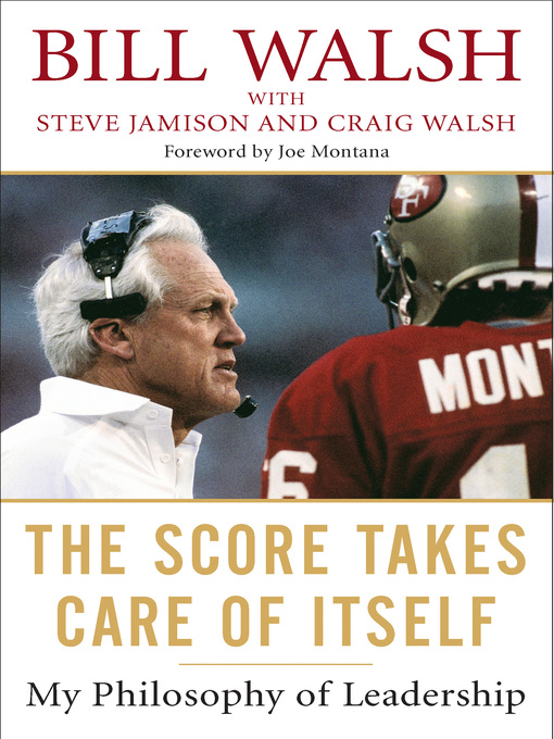 Title details for The Score Takes Care of Itself by Bill Walsh - Wait list